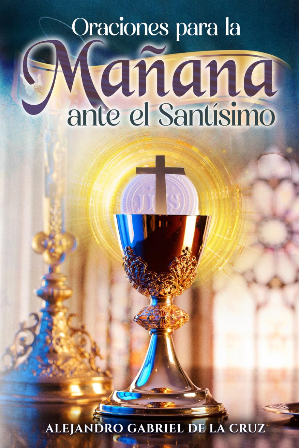 Oraciones para la Mañana ante el Santísimo