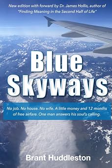 Blue Skyways No job. No house. No wife. A little money and 12 months of free airfare. One man answers his souls calling