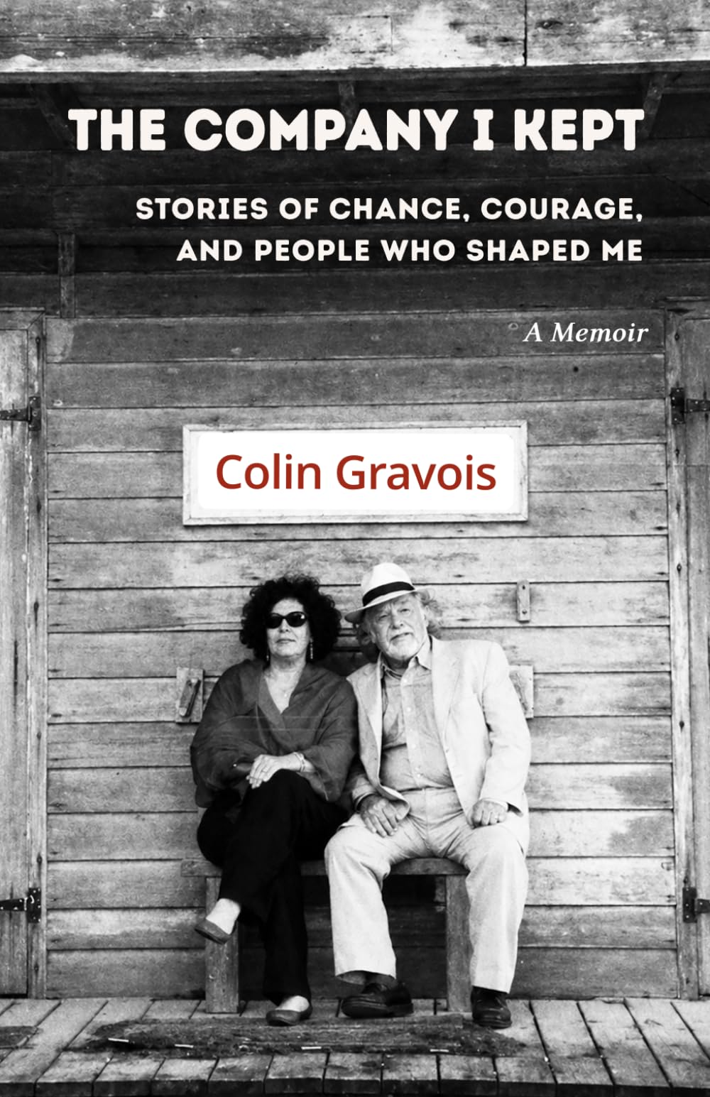 The Company I Kept: Stories of Chance, Courage, and People Who Shaped Me