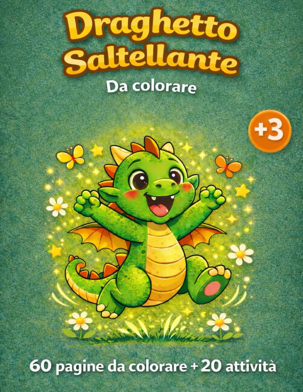 Draghetto Saltellante: Da colorare – 60 pagine da colorare + 20 attività per bambini