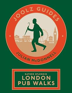 Joolz Guides: Rather Splendid London Pub Walks: A Charming Trundle through London's Neighbourhoods via Its Fabulous Drinking Houses