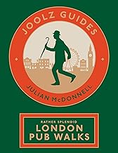 Joolz Guides: Rather Splendid London Pub Walks: A Charming Trundle through London's Neighbourhoods via Its Fabulous Drinking Houses