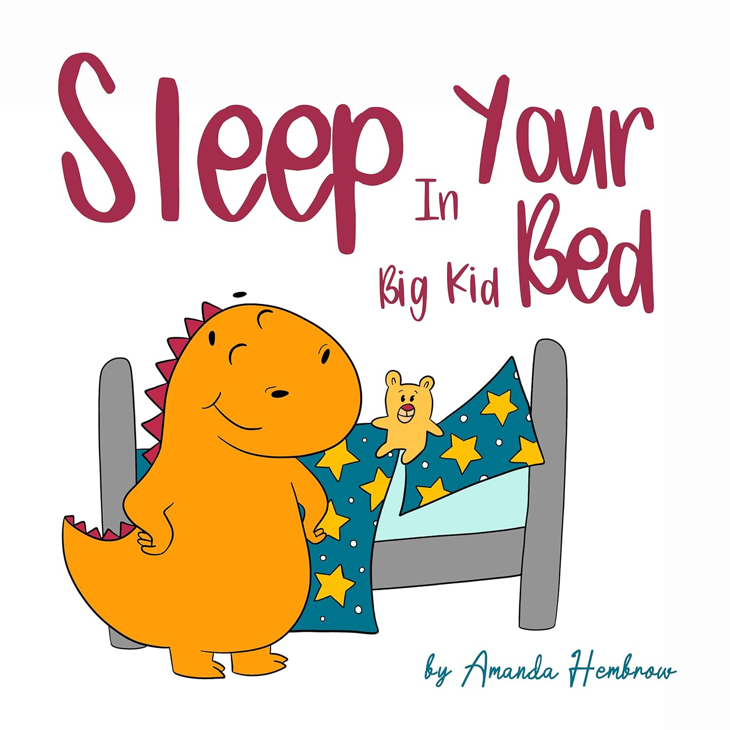 Sleep in Your Big Kid Bed (Toddler educational books Book 2)