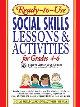 Ready-to-Use Social Skills Lessons & Activities for Grades 4 - 6 J-B Ed Ready-to-Use Activities