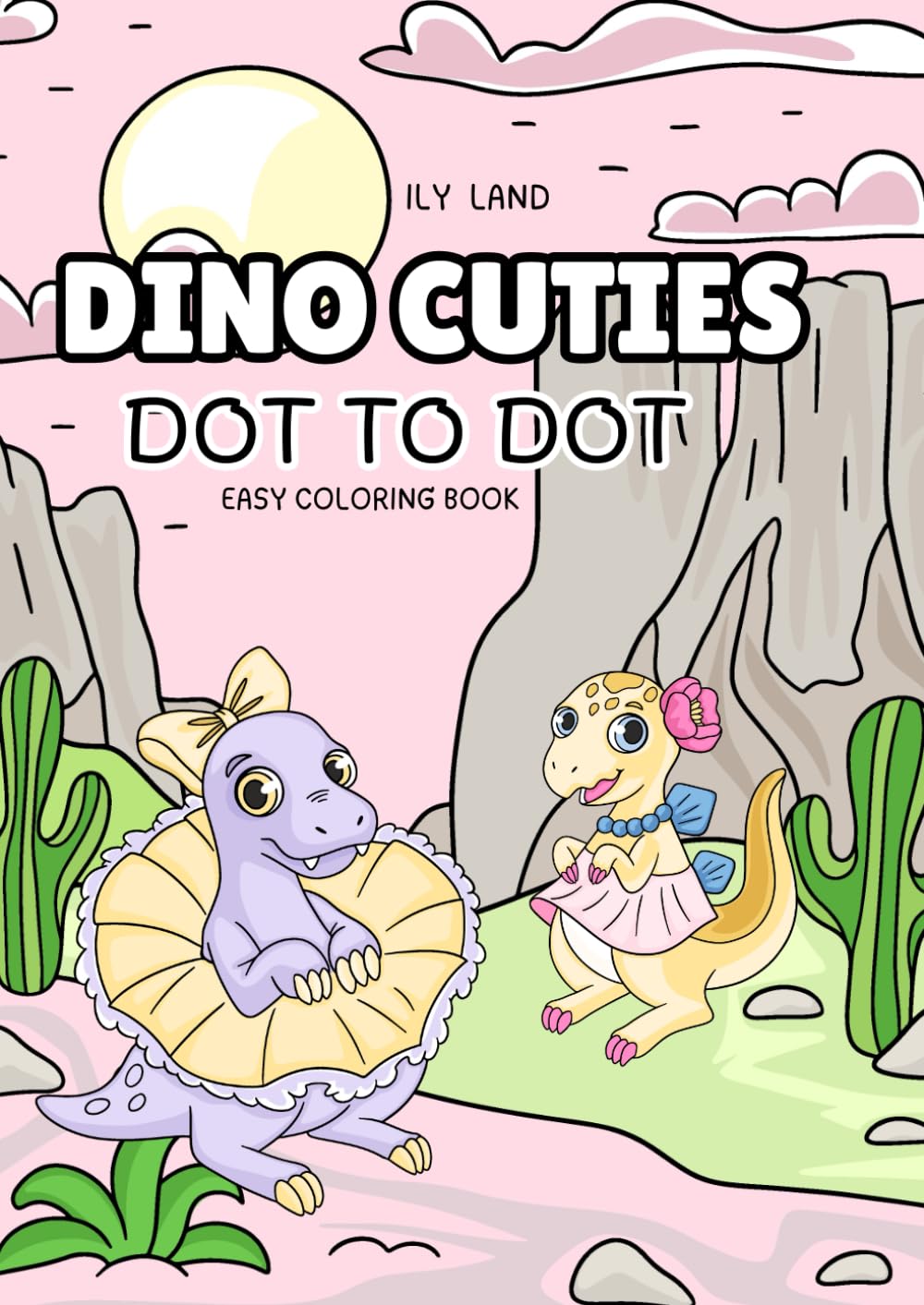 DINO CUTIES: DOT-TO-DOT colouring book