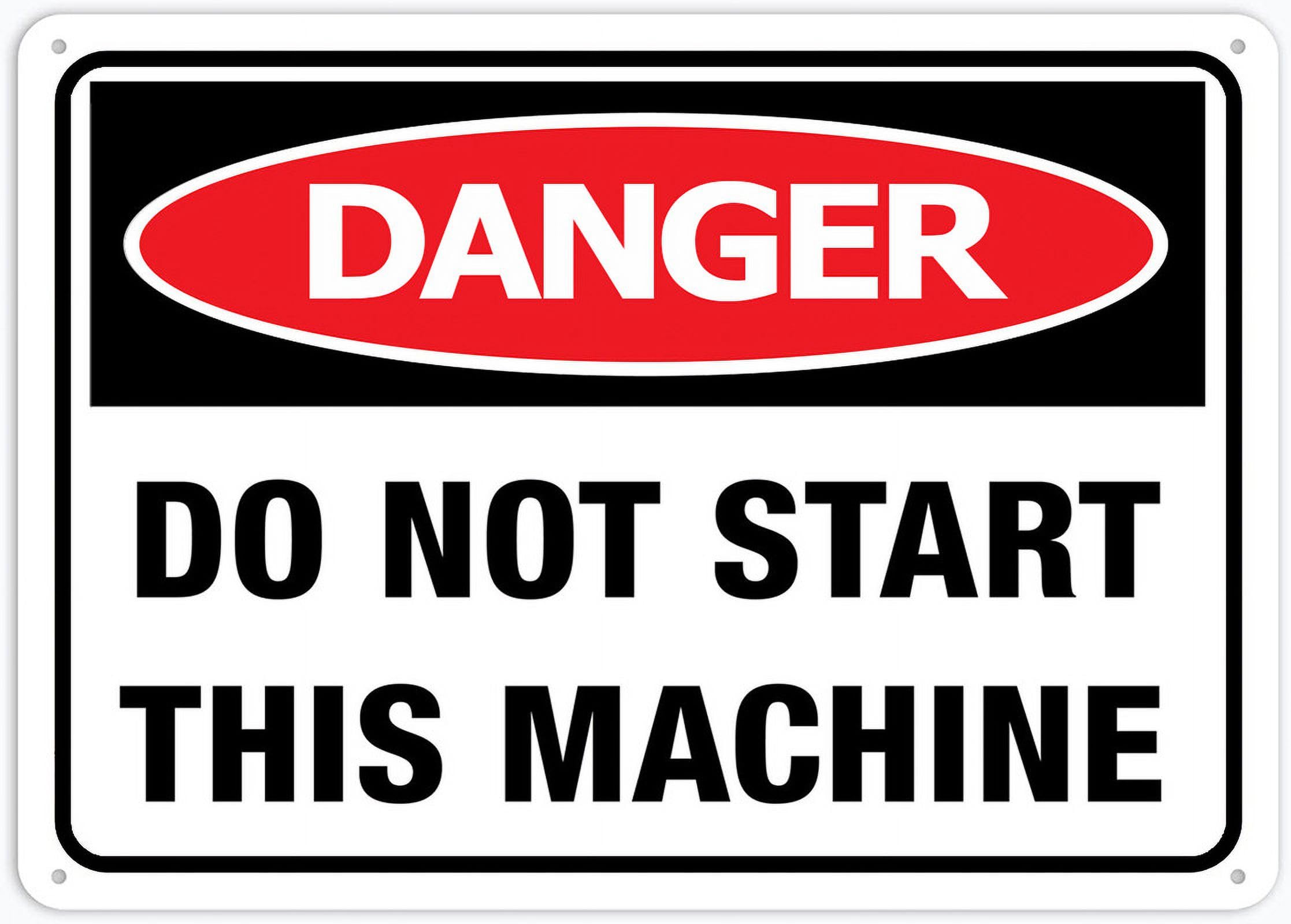 Danger Do Not Start This Machine Outdoor Sign Aluminum 12x8 inch UV Ink Printed for House & Business
