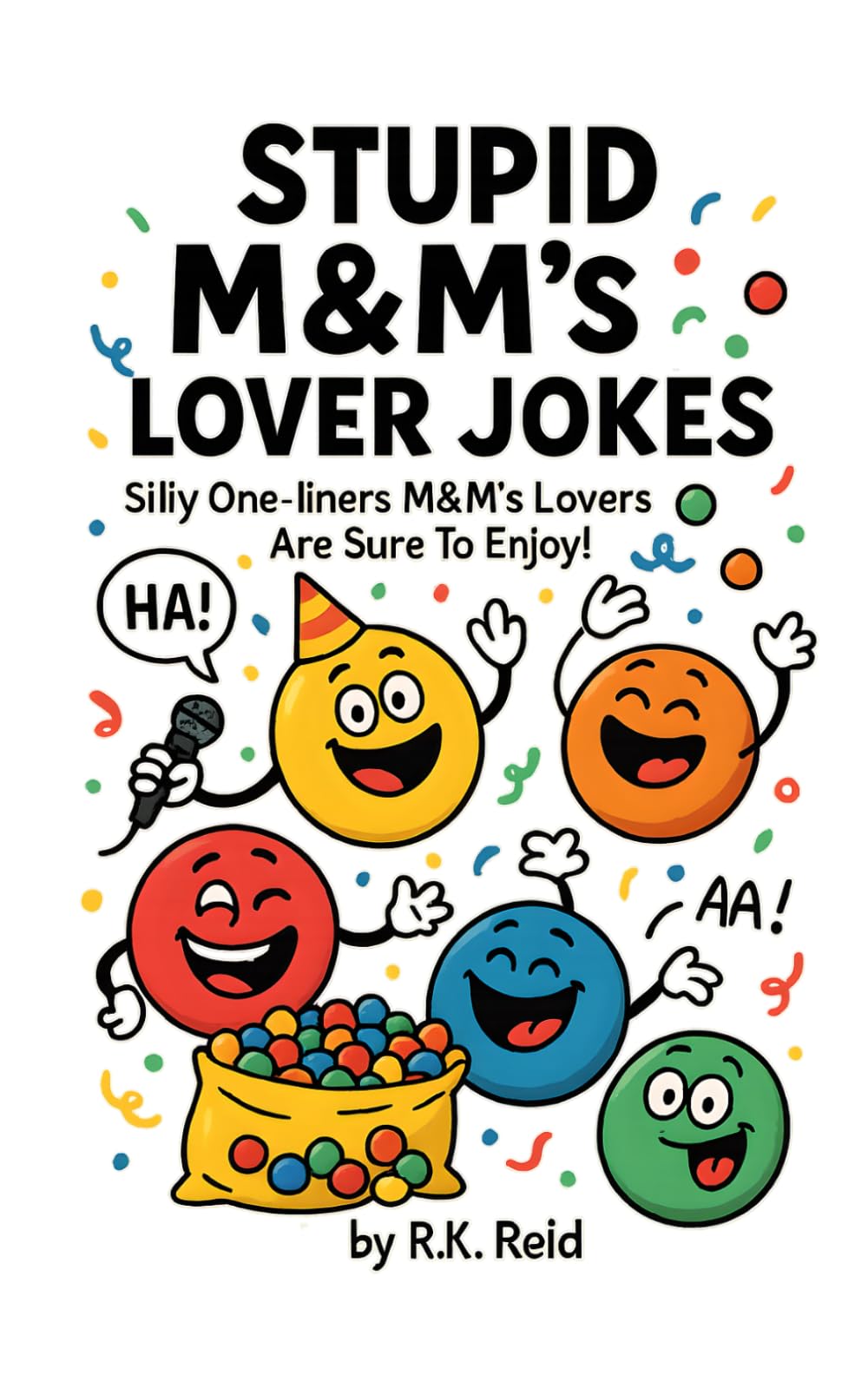 Stupid M&M's Lover Jokes: It's a funny M&M's lover gift idea. Makes a great present for Christmas, Birthday or Just Because. Perfect to give as gag gifts for M&M's Lovers!