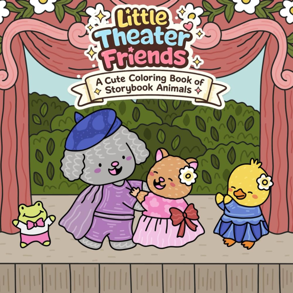 Little Theater Friends: A Cute Coloring Book of Storybook Animals