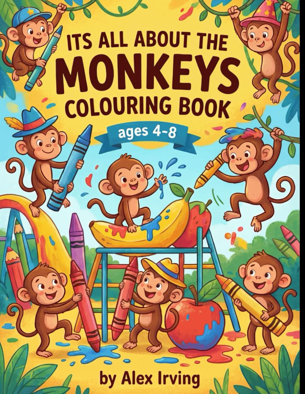 Cute Monkey Colouring Book for Kids Ages 4-8: 30 Adorable and Playful Monkey Pages with Fun Jungle Adventures: Fun and Silly Monkey Adventures with Large Easy-to-Colour Pages