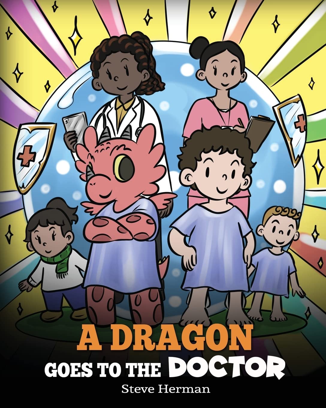 A Dragon Goes to the Doctor: A Story About Doctor Visits: 52 (My Dragon Books)