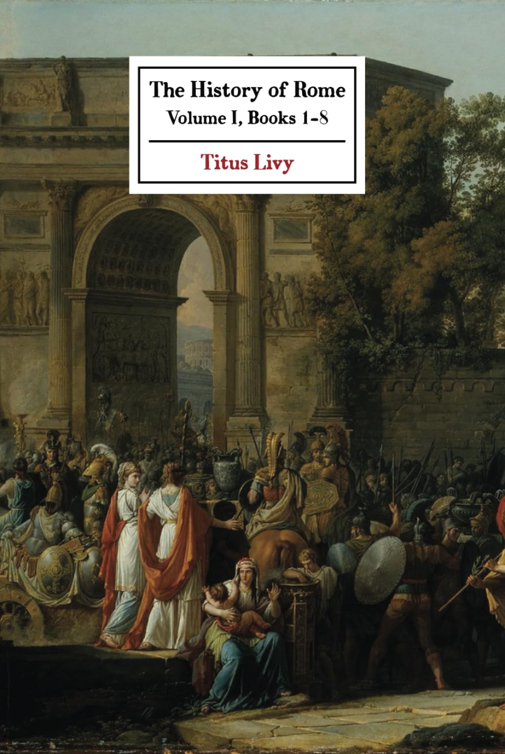 The History of Rome Volume I Titus Livy