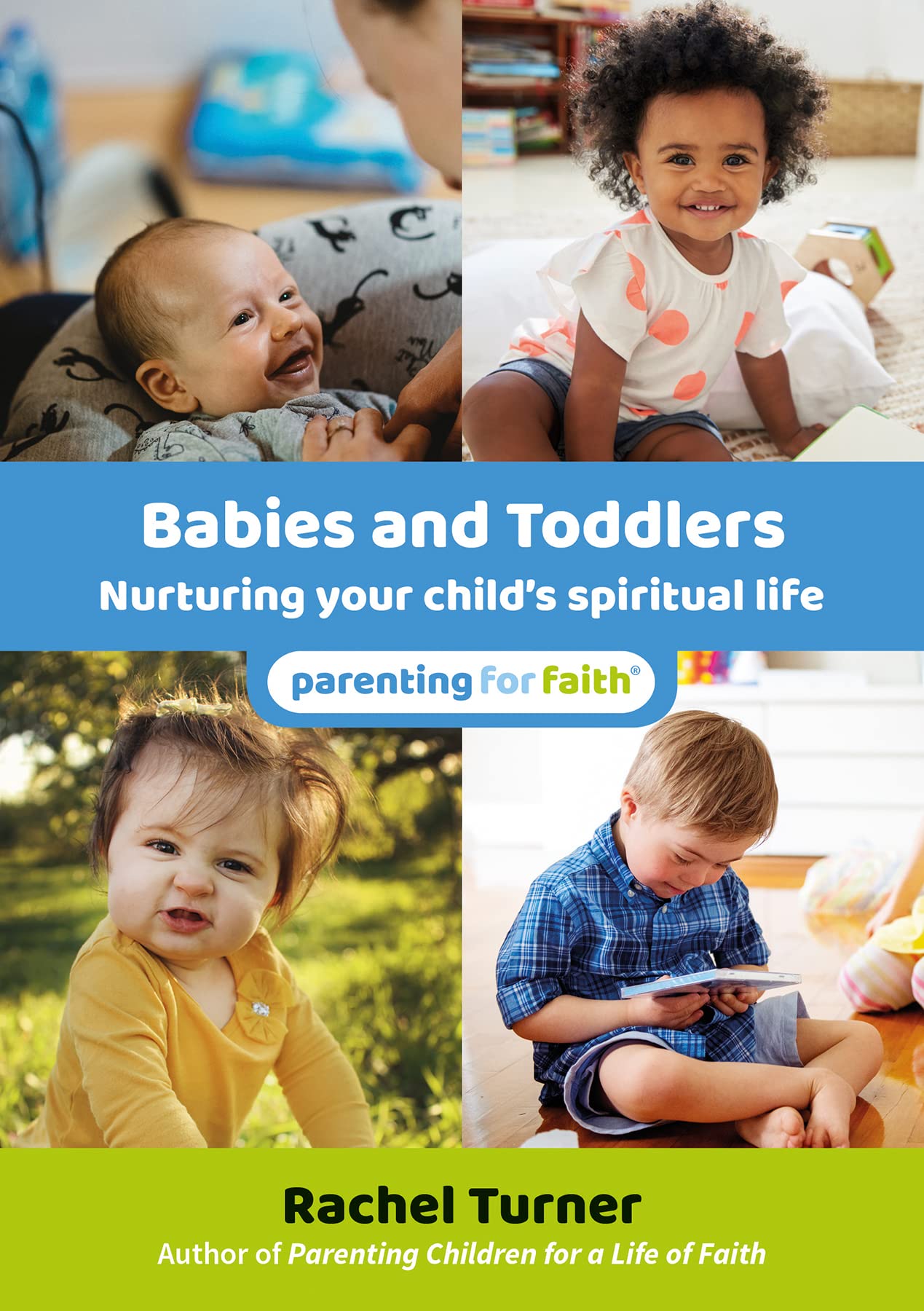 Babies and Toddlers: Nurturing Your Child's Spiritual Life (Parenting for Faith)