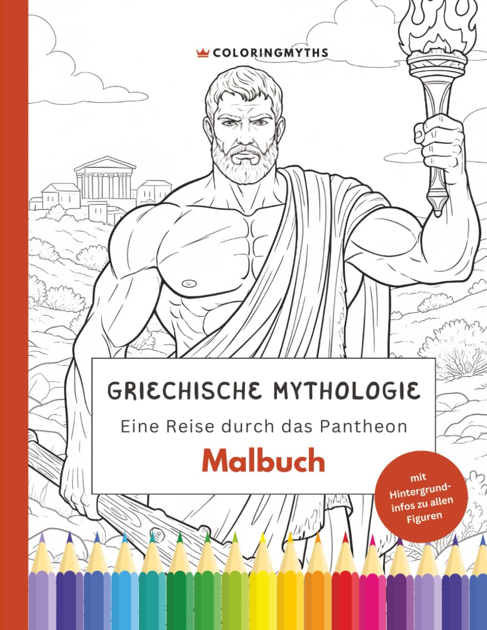 Griechische Mythologie - Eine Reise durch das Pantheon: Malbuch mit 40 Illustrationen und spannenden Hintergrundinfos (Mythologie zum Ausmalen)