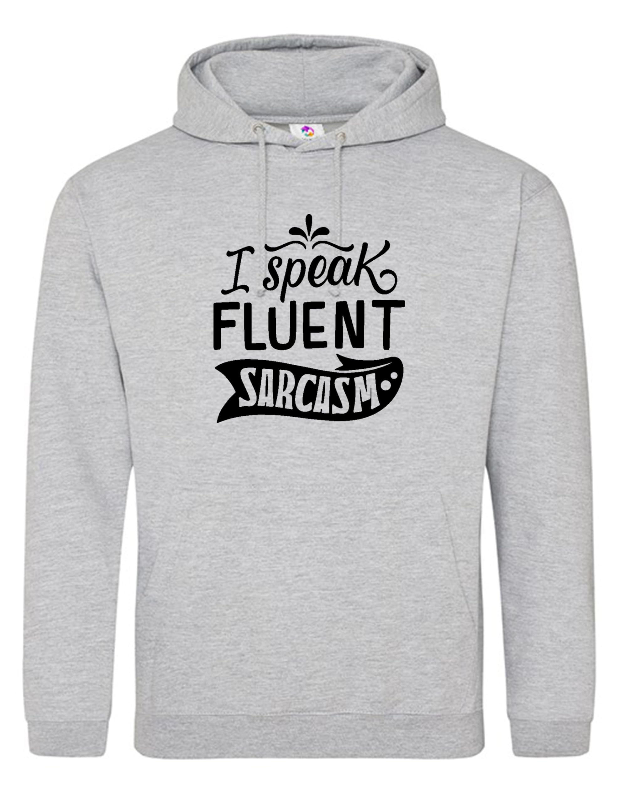 Moonbow Unisex Grey I Speak Fluent Sarcasm Hoodie Large Funny Quote Sweatshirt For Men Women Pullover Hoodie Gift For Sarcastic People Witty Casual Wear Joke Hoodie For Teens Adults