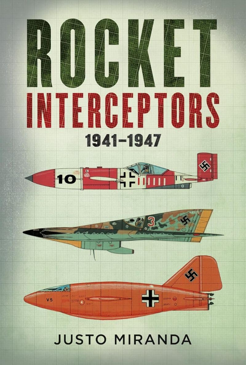 Rocket Interceptors 1941–1947 by Justo Miranda (Hardback Book)