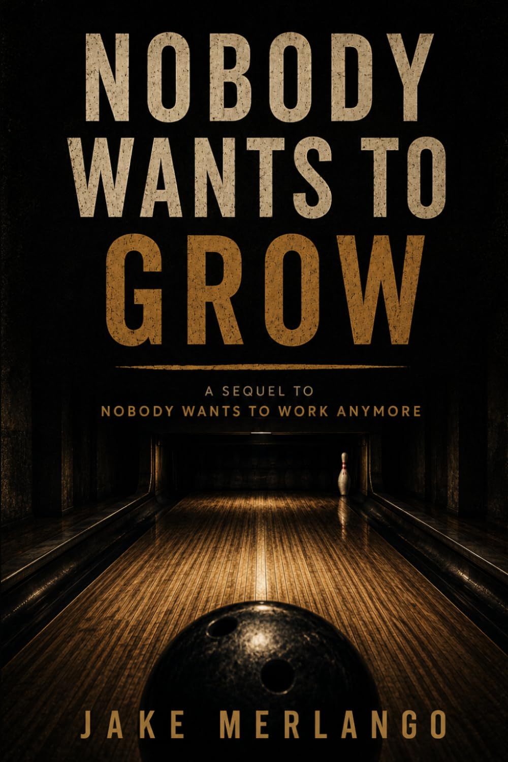 Nobody wants to grow: You Don't Need Another Ball. You Just Need to Bowl.