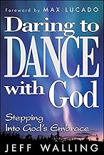 Daring to Dance With God: Stepping into God's Embrace