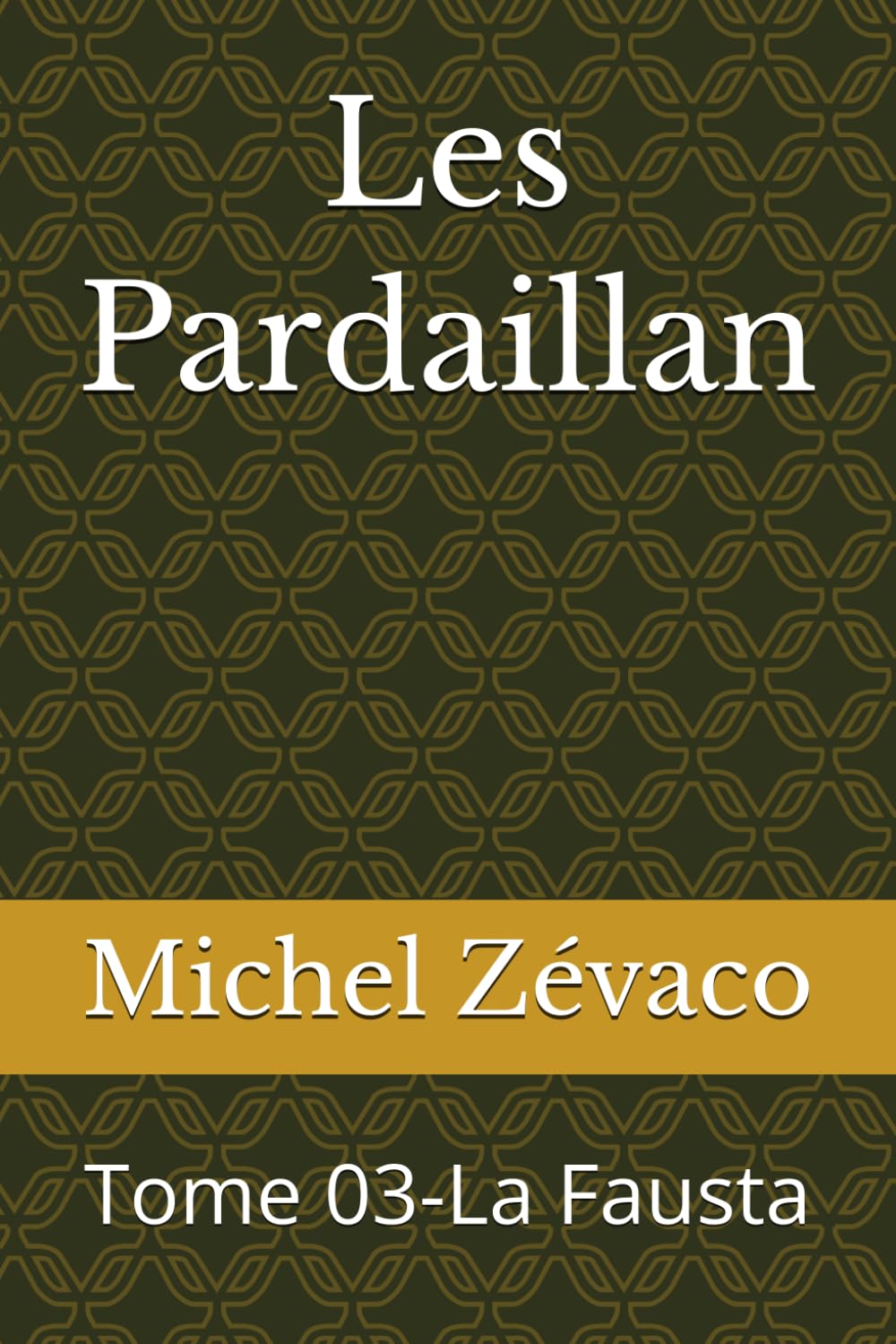 Les Pardaillan: Tome 03-La Fausta