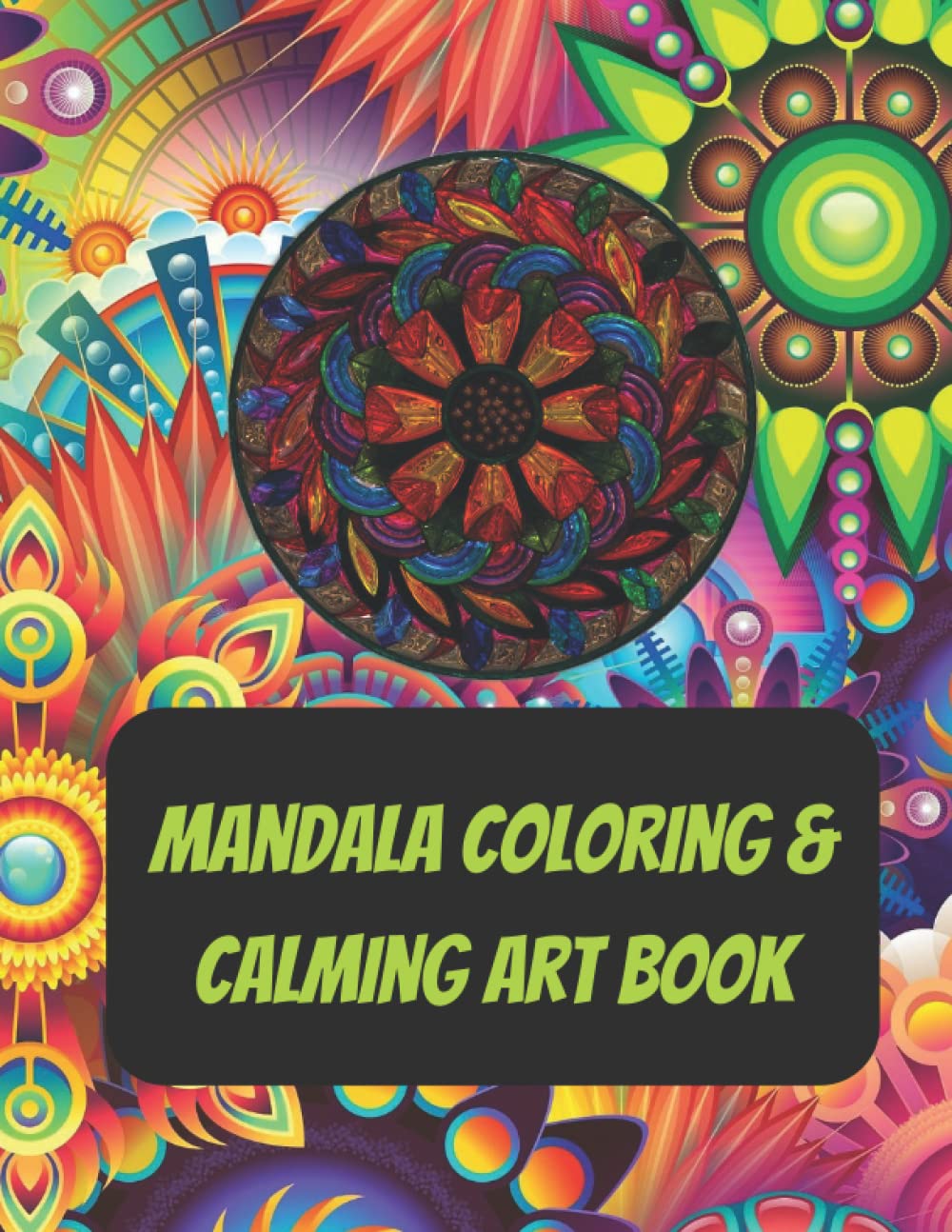Mandala Coloring and Calming Art Book: Mandala Coloring and Calming Art Book for Adults (101pgs)