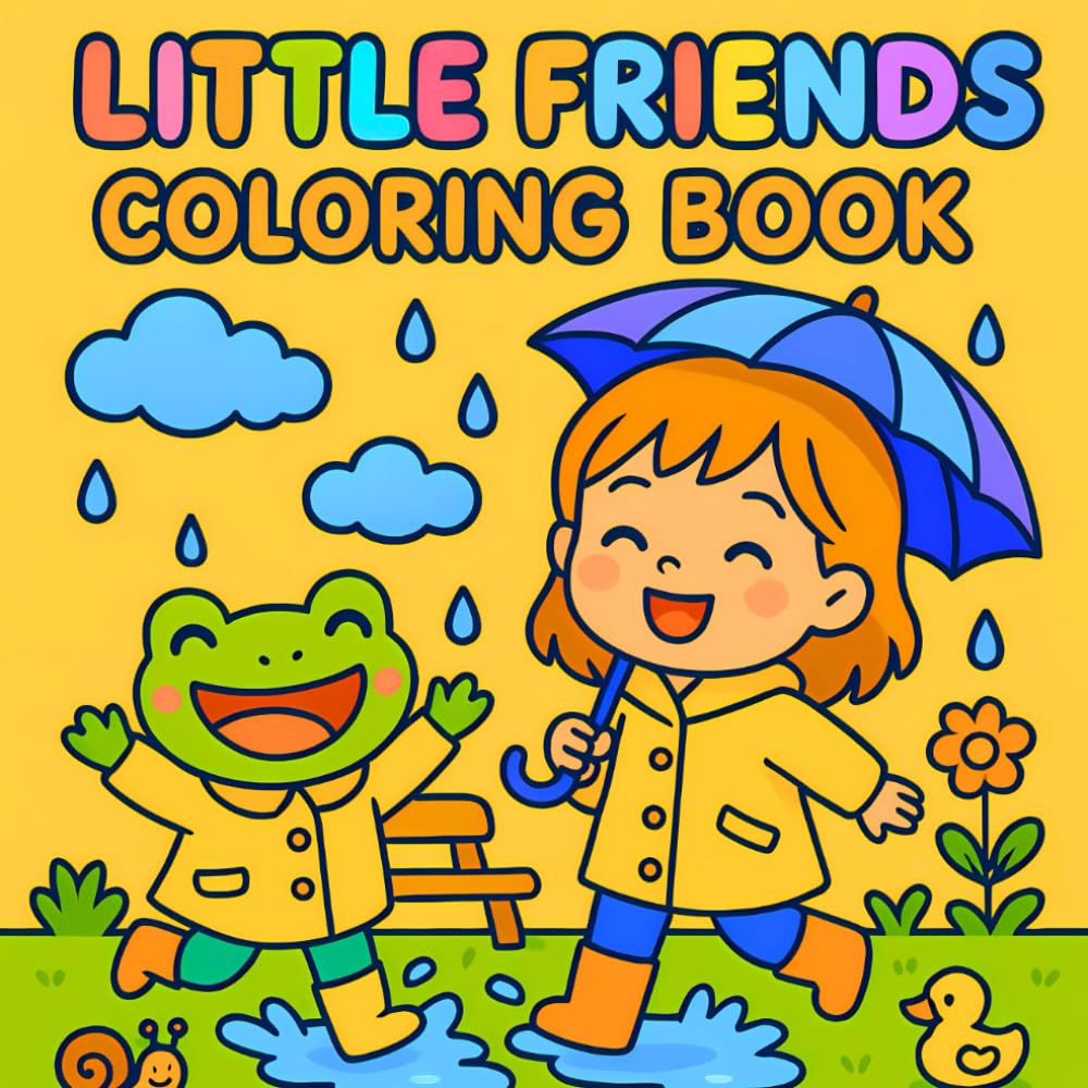 Little Friends Coloring Book: Cute and Cozy Moments to Color Featuring Fluffy Friends — For Kids of All Ages (Cute Coloring Books)
