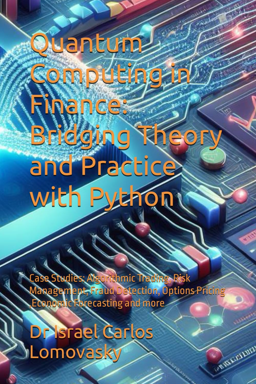 Quantum Computing in Finance: Bridging Theory and Practice with Python ...