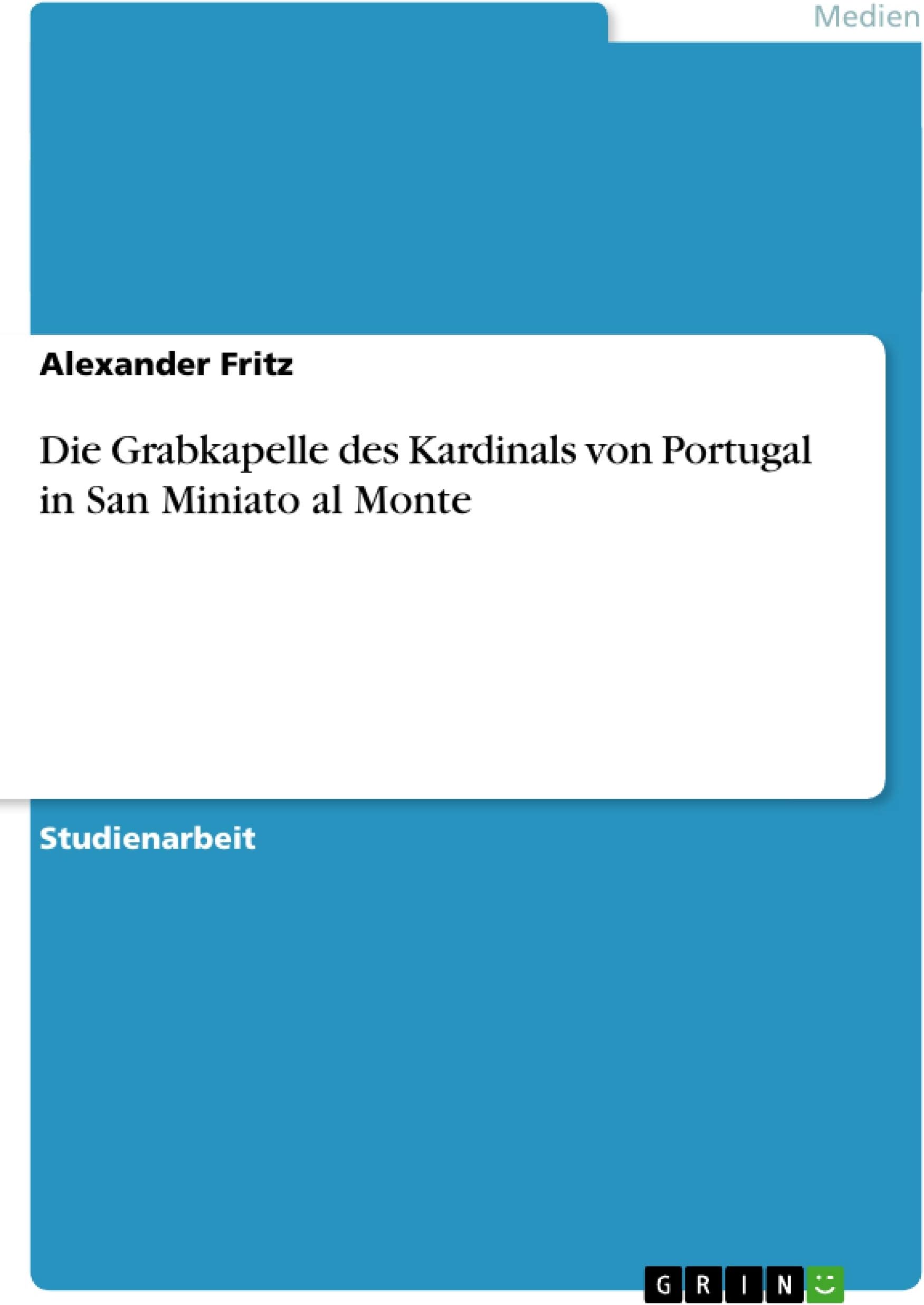Die Grabkapelle des Kardinals von Portugal in San Miniato al Monte