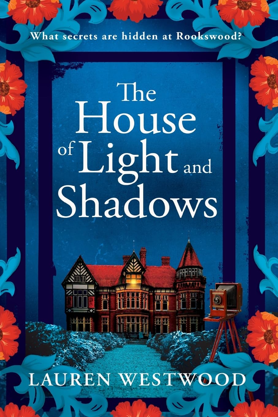 The House of Light and Shadows: A captivating historical mystery from Lauren Westwood (Secrets and Love, 4)