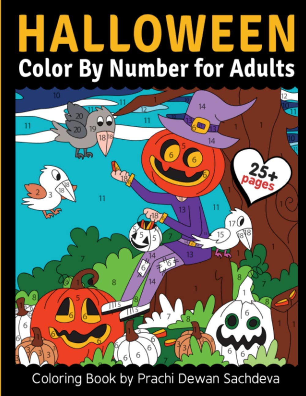 Halloween - Color By Number for adults: 25 Paint By Number Coloring Pages with detailed yet cute pictures of trick and treat, Pumpkins, Witches, ... Haunted House, and lots of spooky elements