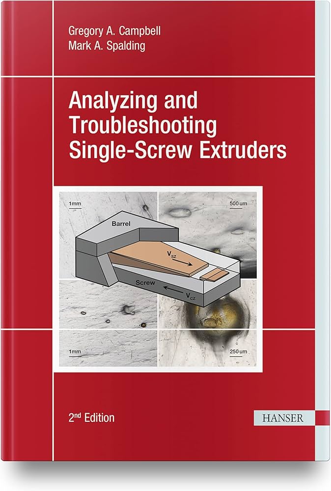 Analyzing and Troubleshooting Single-Screw Extruders 2E: Campbell
