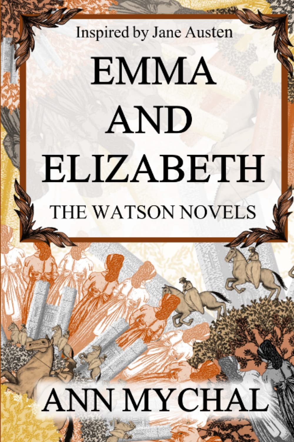 Emma and Elizabeth: A story based on 'The Watsons' by Jane Austen: 1 (The Watson Novels)