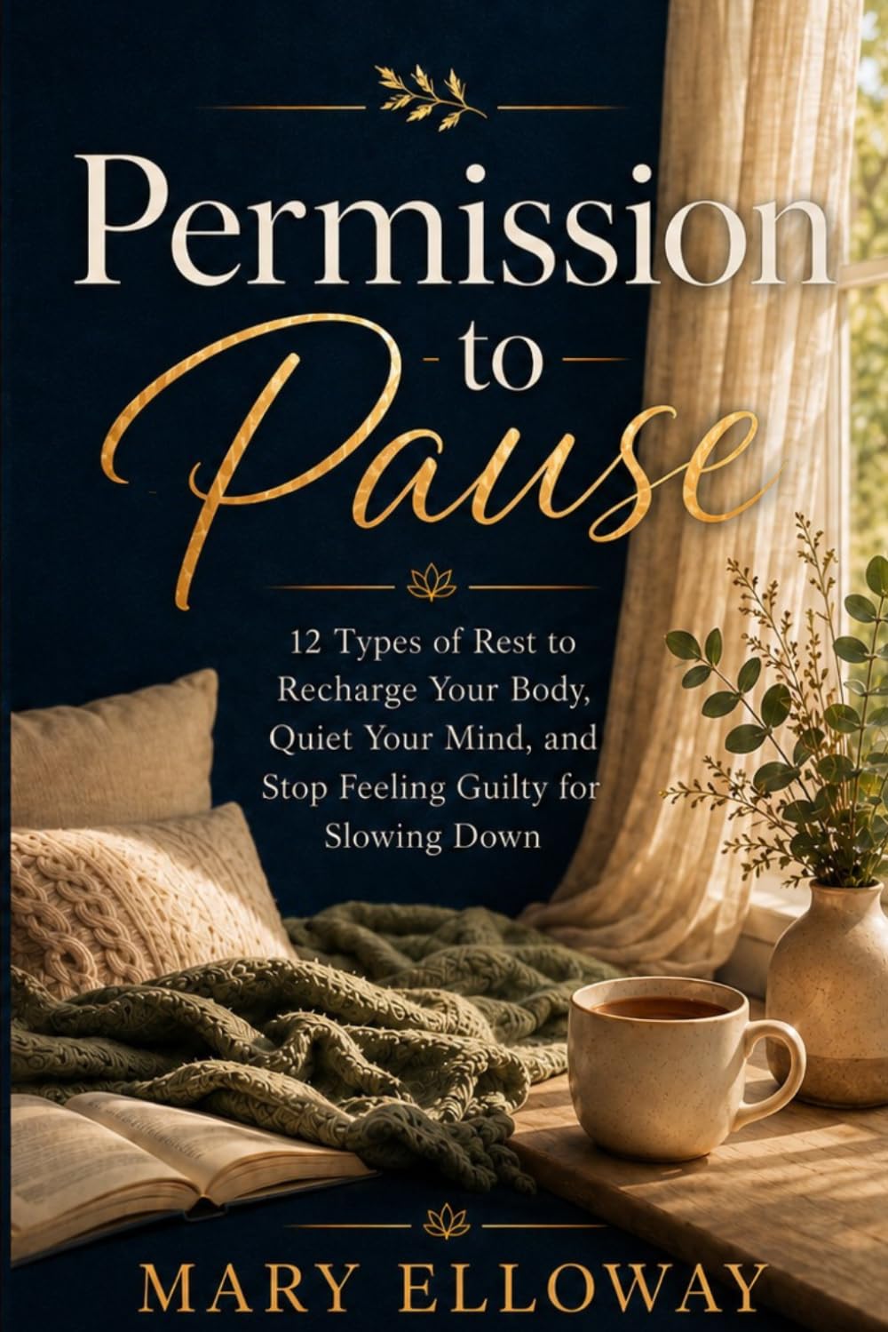 Permission to Pause: 12 Types of Rest to Recharge Your Body, Quiet Your Mind, and Stop Feeling Guilty for Slowing Down