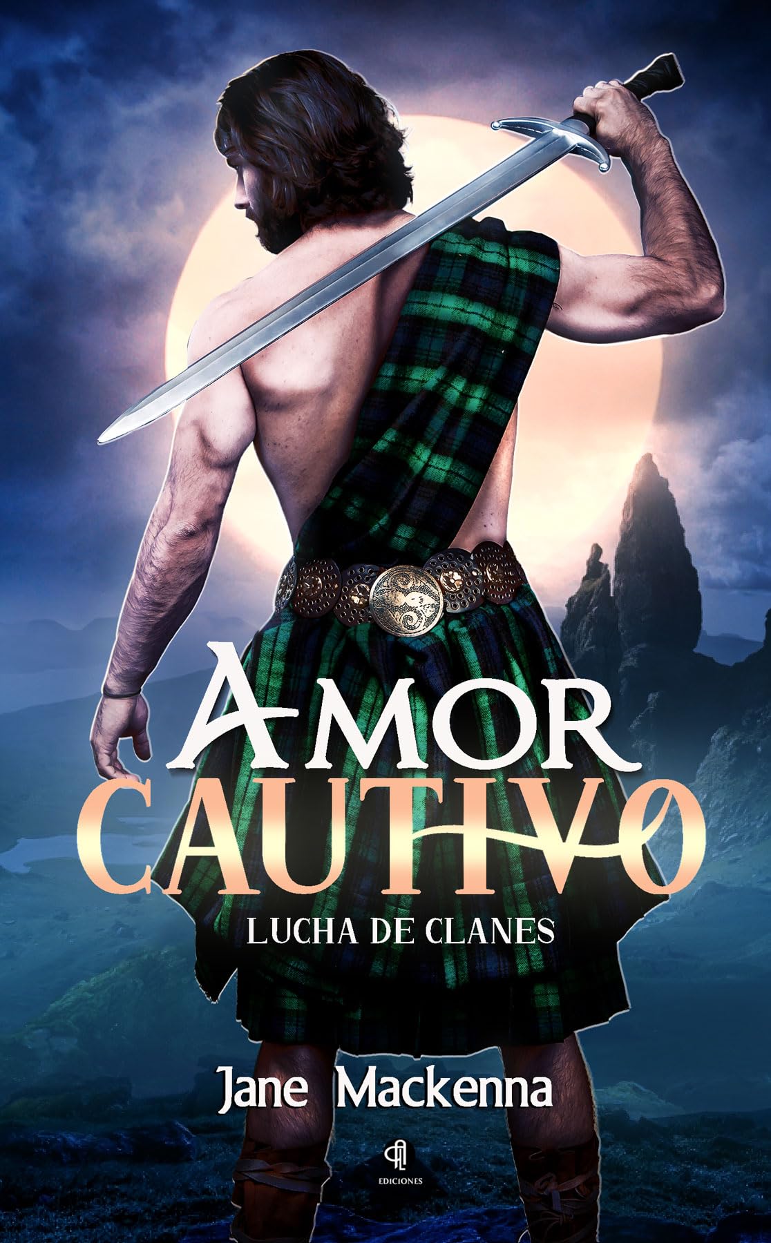 Amor Cautivo : Lucha de Clanes (Trilogía Highlanders nº 1) (Spanish Edition)