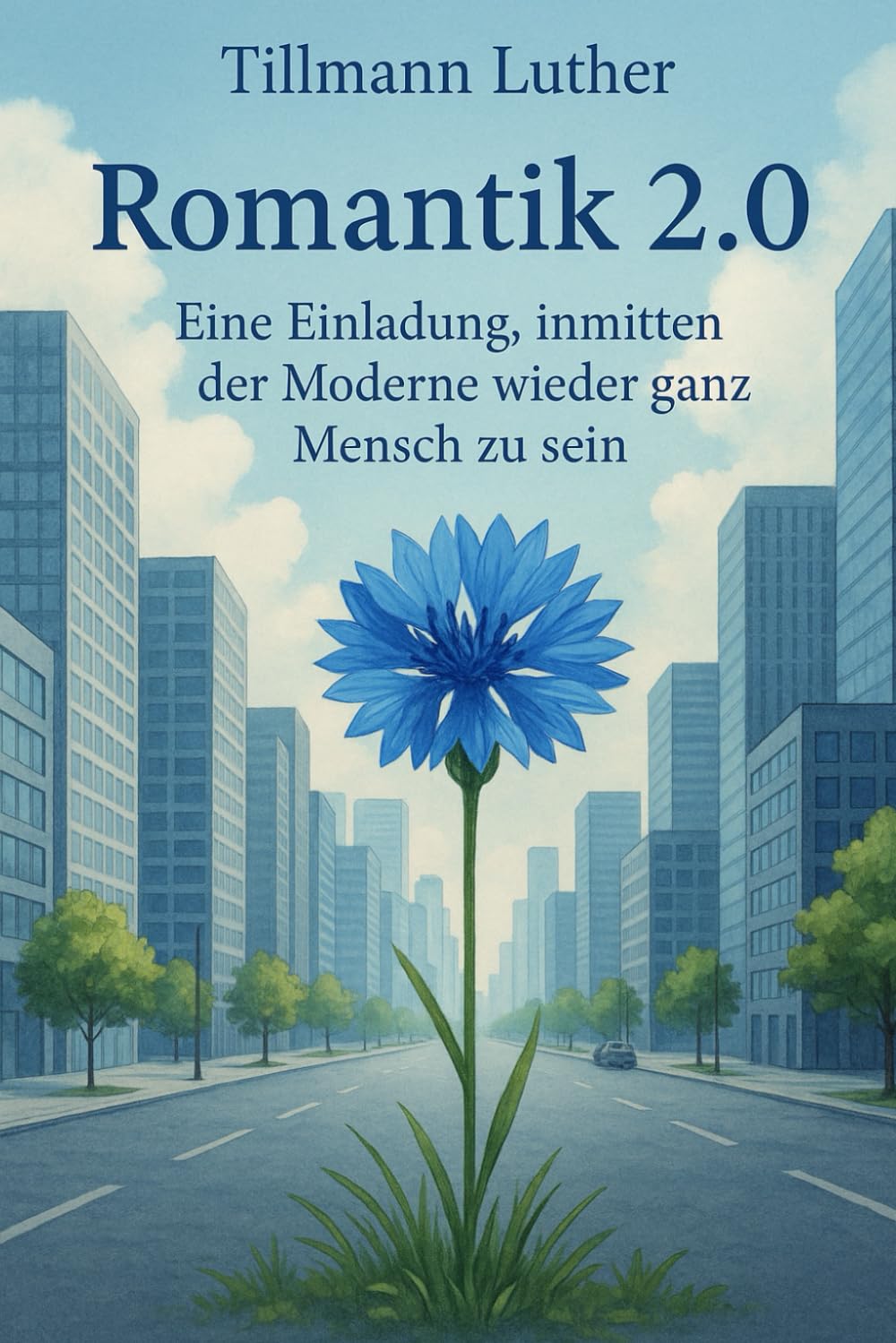 Romantik 2.0: Eine Einladung, inmitten der Moderne wieder ganz Mensch zu sein