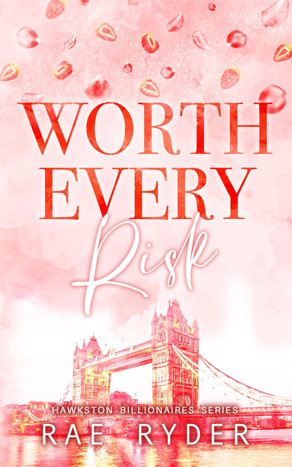 Worth Every Risk: Discreet Cover Edition (Hawkston Billionaires Book 3)