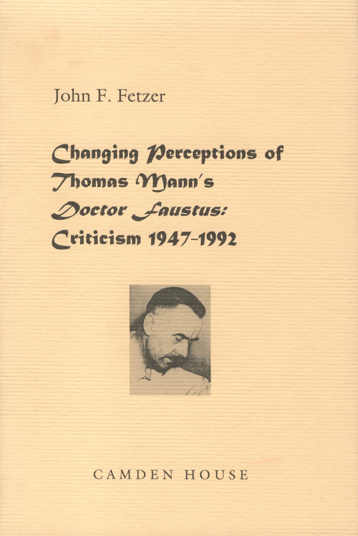 Changing Perceptions of Thomas Mann's Doctor Faustus: Criticism 1947-1992 (Literary Criticism in Perspective) Hardcover – 4 April 1996