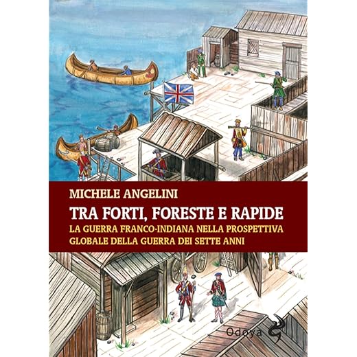 Tra forti, foreste e rapide. La guerra franco-indiana nella prospettiva globale della guerra dei sette anni