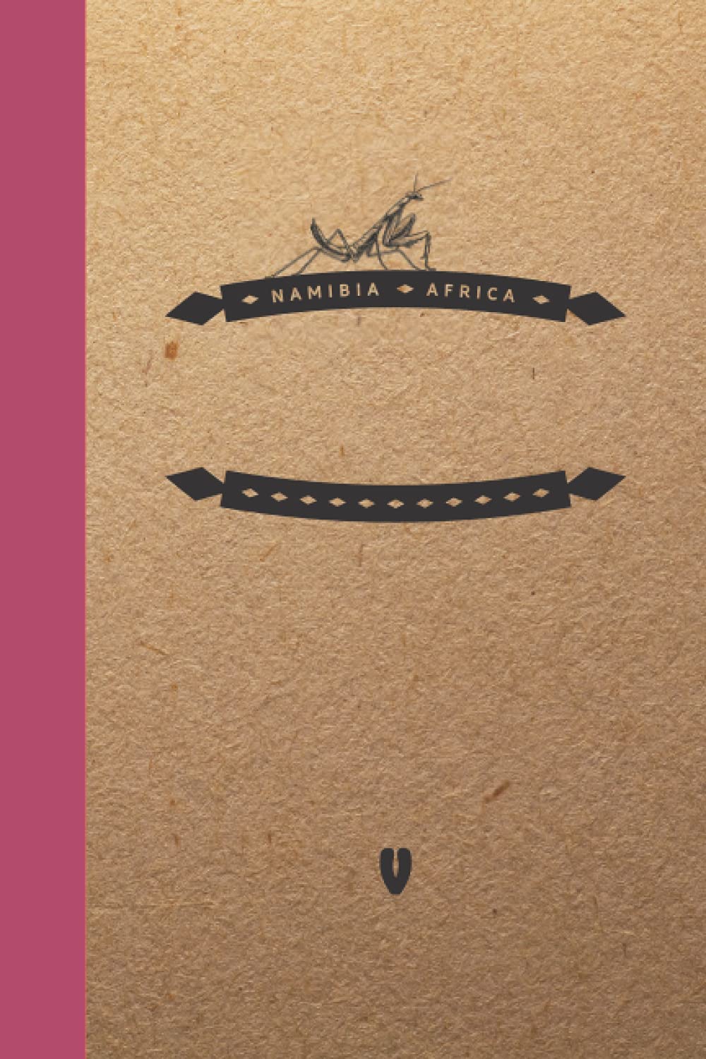 Namibia Africa mantis notebook: Elegant blank travel journal | Minimalist diary | Back-to-School | For praying mantis fans, insect lovers and world explorers
