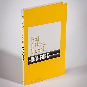 Eat Like a Local NEW YORK: Bloomsbury: 9781408893272: Amazon