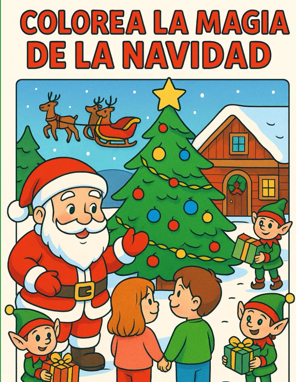 Colorea la magia de la navidad: Libro para colorear infantil con más de 30 escenas adorables de Santa Claus, elfos, familia | Ideal para niños y niñas de 6 a 10 años