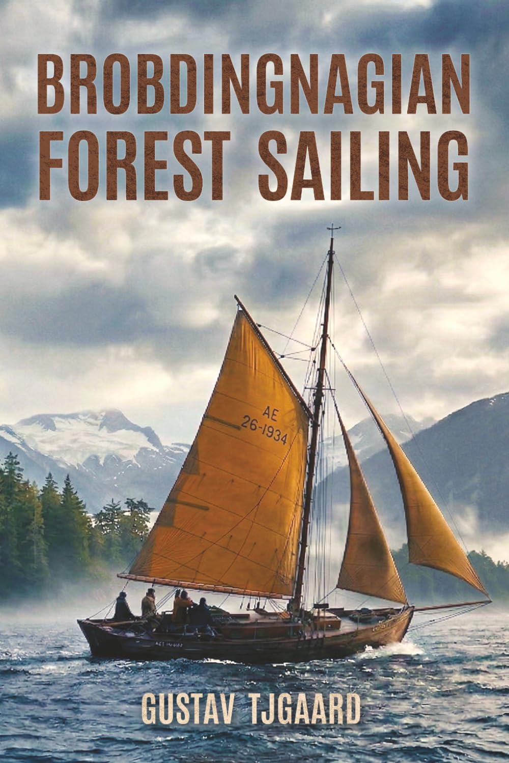 Brobdingnagian Forest Sailing: A 1940s Maritime Memoir of Sailing, Survival, and Philosophy in the Alaskan Wilderness