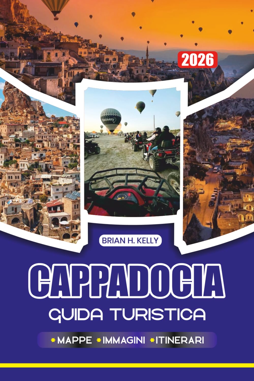 CAPPADOCIA GUIDA TURISTICA 2026: Il viaggio definitivo attraverso la terra delle fate e le mongolfiere della Turchia