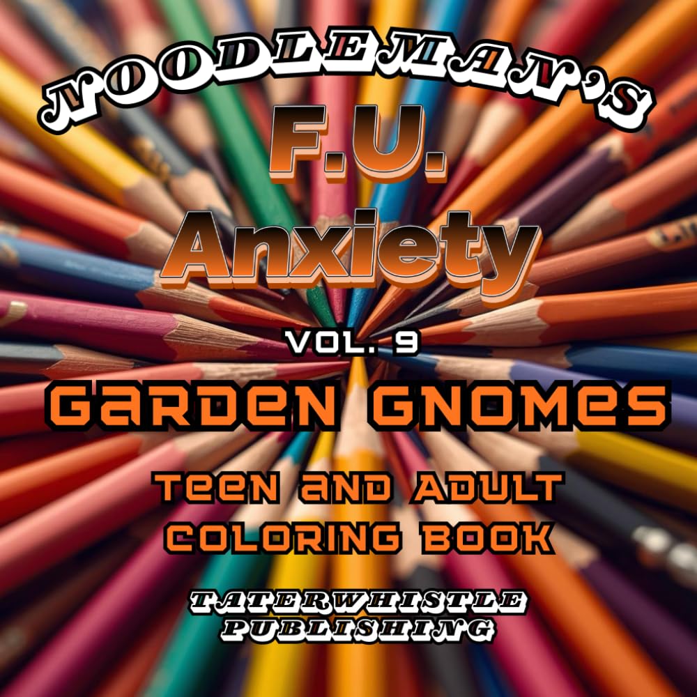 F.U. ANXIETY Vol 9 GARDEN GNOMES Coloring Book: Bold & Easy Images and patterns to destress, unwind, and relax.