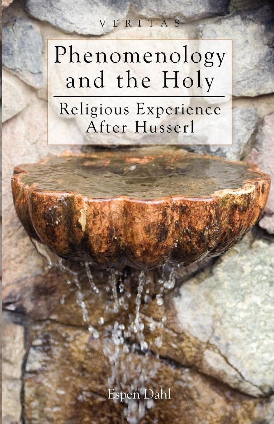 Buy Phenomenology and the Holy: Religious experience after Husserl (Veritas) — BookShops.in