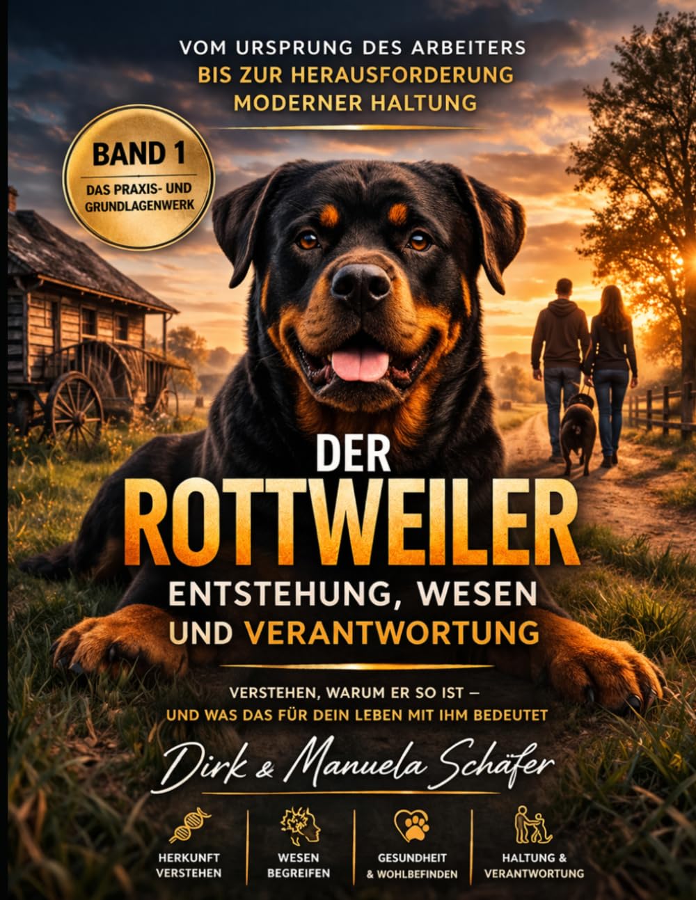Der Rottweiler – Entstehung, Wesen und Verantwortung: Vom Ursprung des Arbeiters bis zur Herausforderung moderner Haltung – Verstehen, warum er so ist ... - Die Buchreihe für ein ganzes Hundeleben)