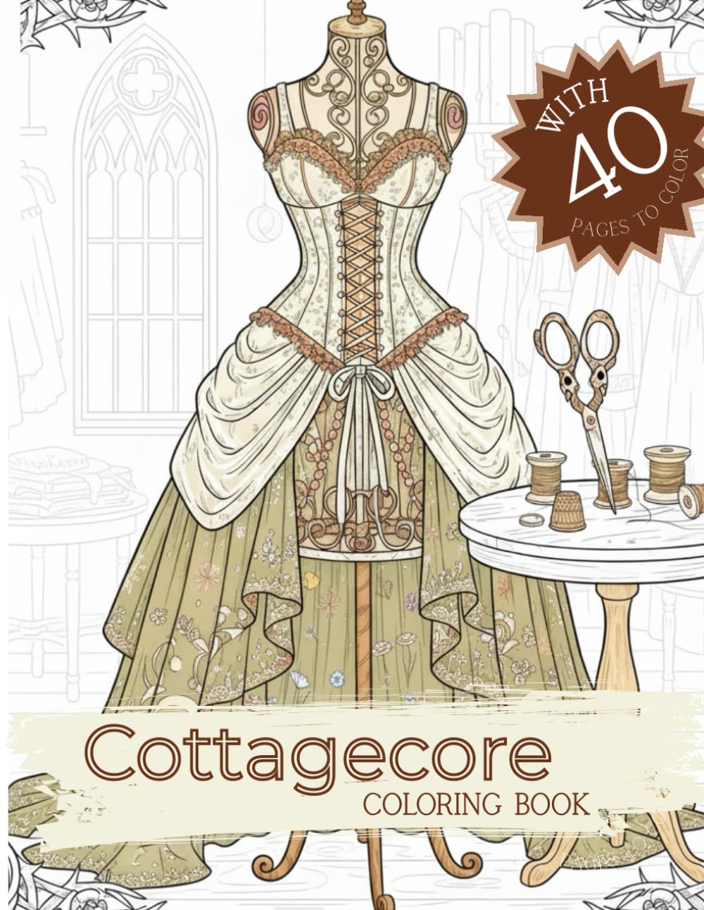 Cottagecore Coloring Book: Vintage A Witchy Vibes & Dark Cottage, Filled with , Secret Gardens, and Magical Medieval Scenes.