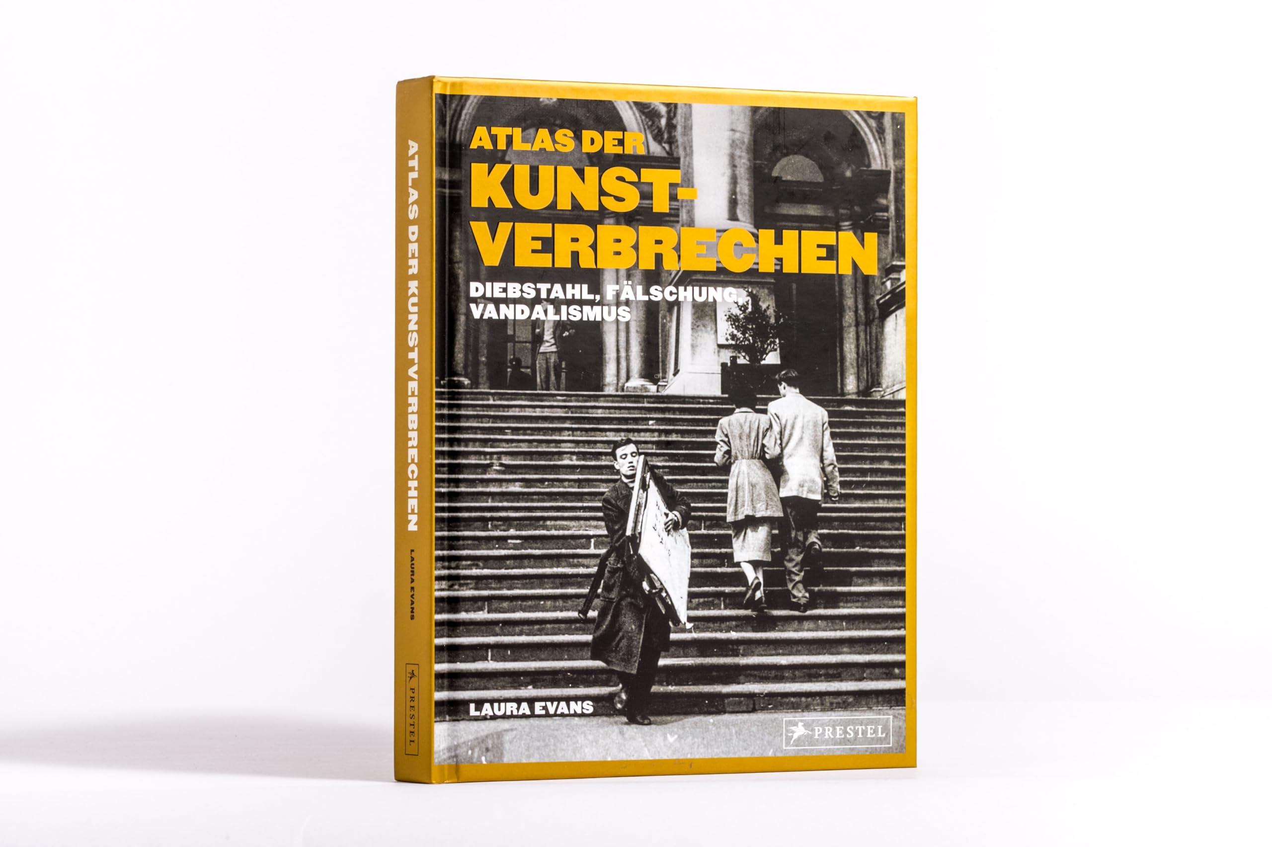 Atlas der Kunstverbrechen: Diebstahl, Vandalismus, Fälschung - 75 Coups aus der ganzen Welt in spannenden Texten und faszinierenden Bildern
