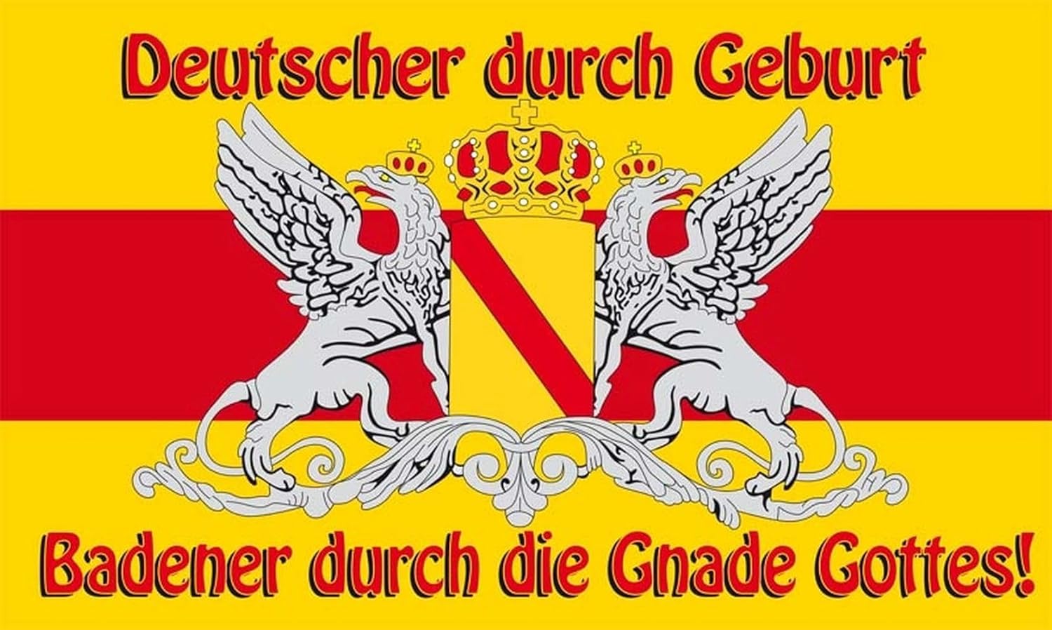 Deutscher Durch Geburt Bayer Durch Gottes Gnade Flagge Fahne Baden Deutscher durch Geburt Badener durch die Gnade