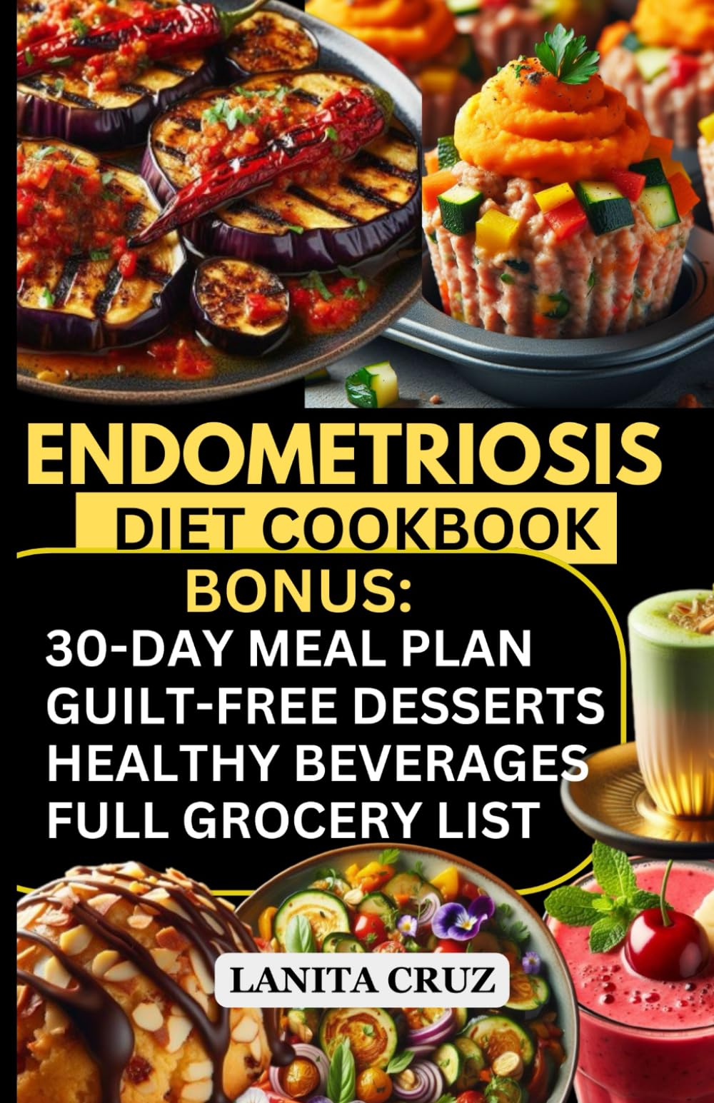 Endometriosis Diet Cookbook: Anti-Inflammatory Gluten free Recipes to Ease Endometriosis Pain, Manage Hormones & Boost Fertility [30-Day Low Fodmap Recipes for Weight Loss, Endo Relief & Diabetics]
