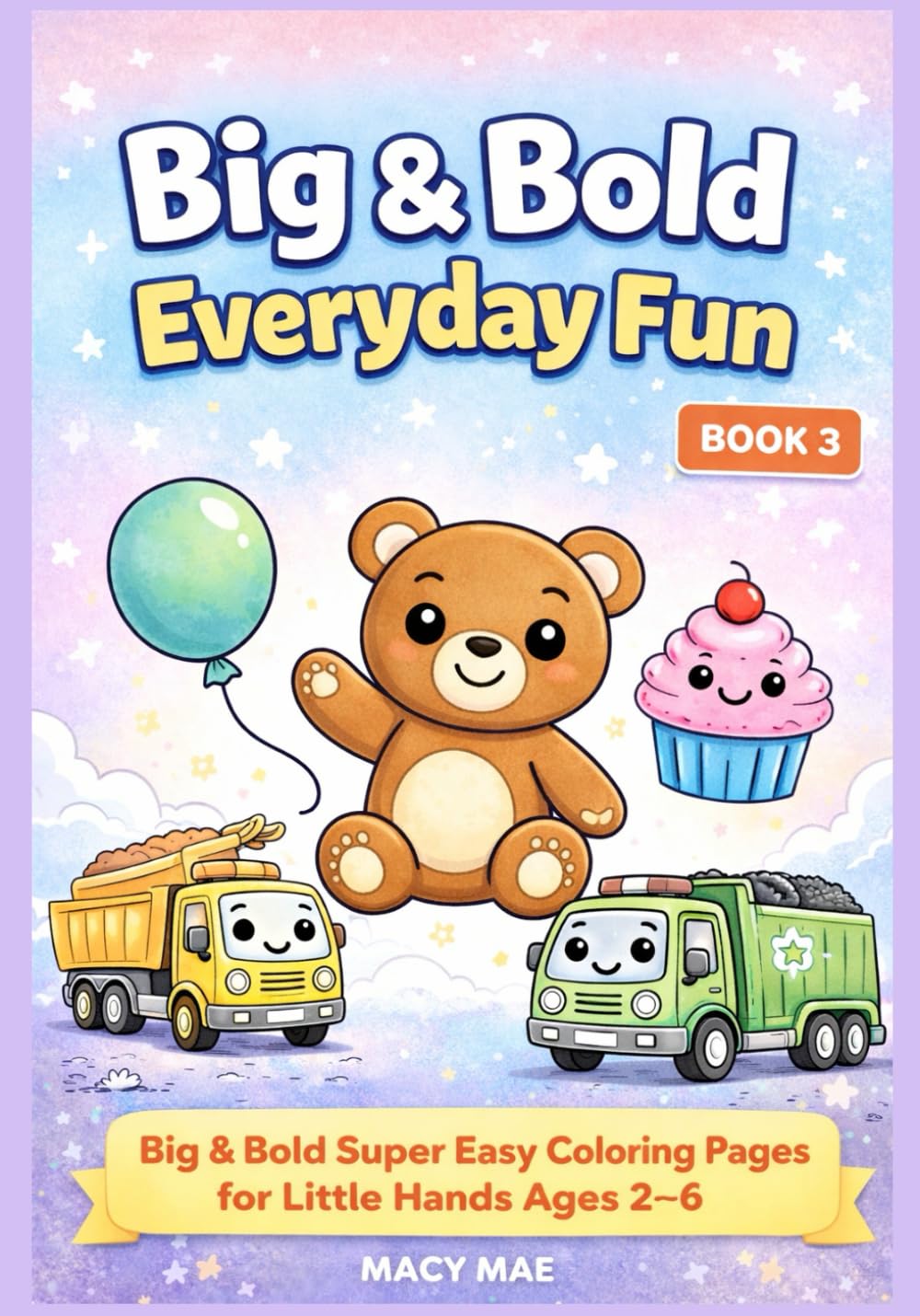 Big & Bold Everyday Fun: Easy Coloring Pages for Little Hands Ages 2–6