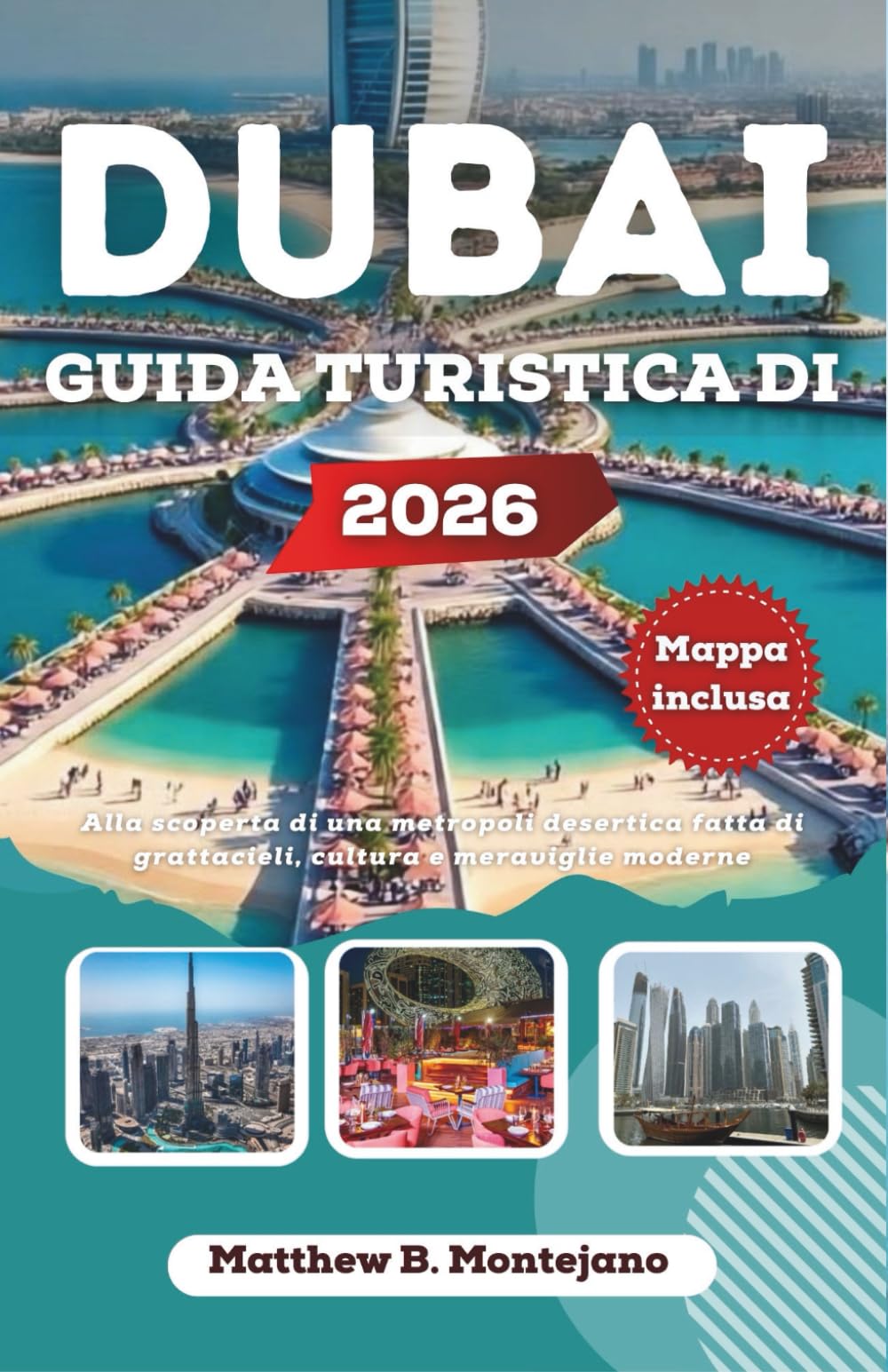 DUBAI GUIDA TURISTICA DI 2026: Alla scoperta di una metropoli desertica fatta di grattacieli, cultura e meraviglie moderne